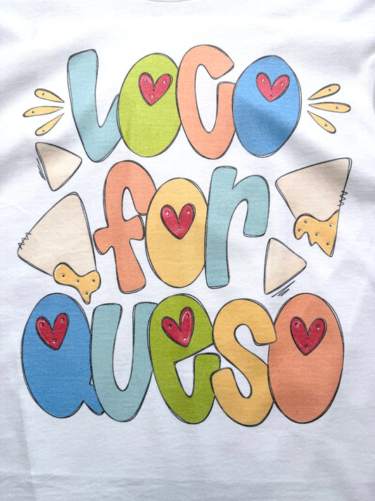 Loco For Queso T-Shirt- ERR Original *Final Sale*