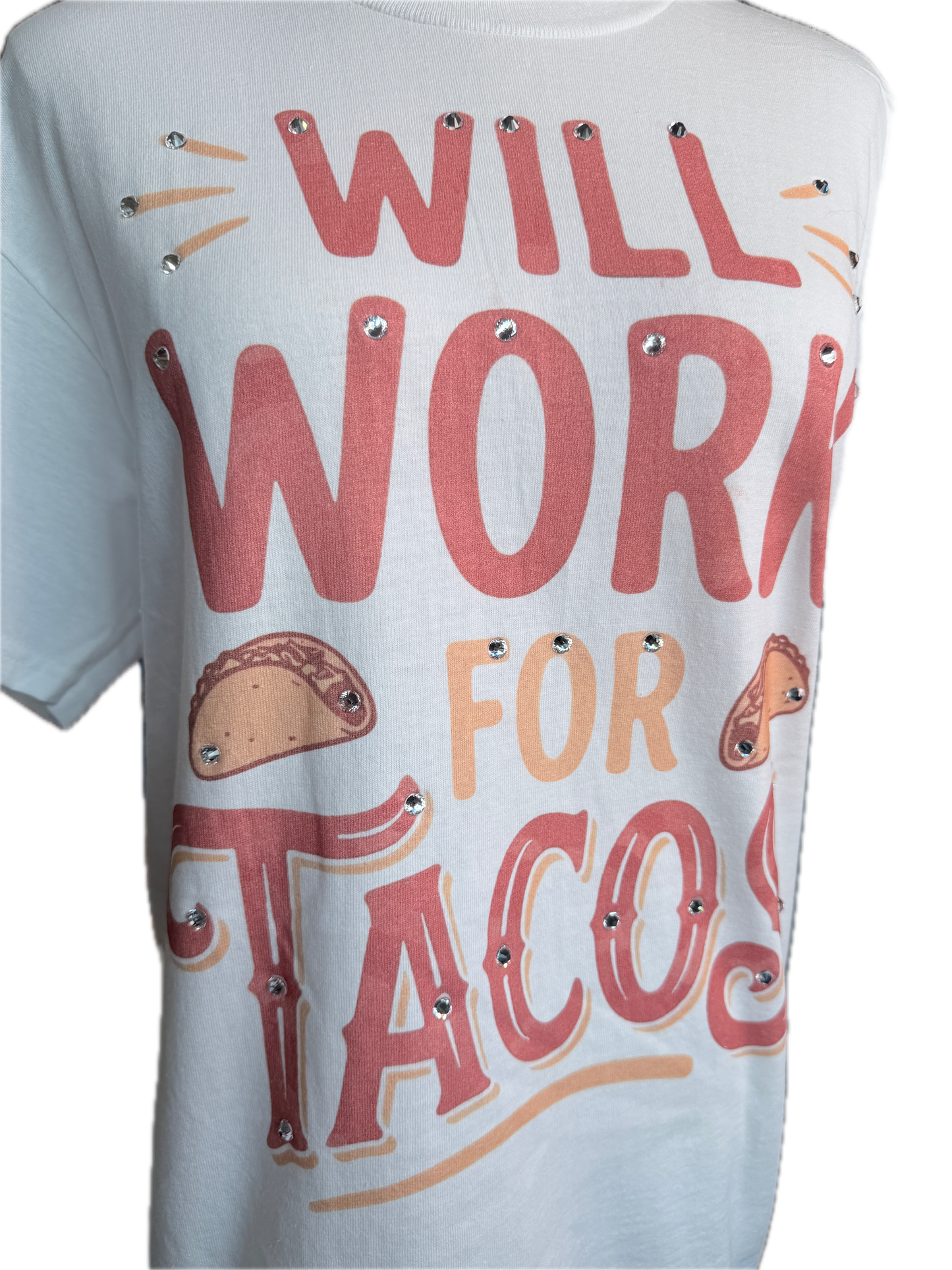 Will Work For Tacos T-Shirt (Christy Style)- ERR Original *Final Sale*