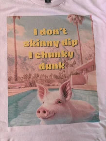I Don't Skinny Dip I Chunky Dunk T-Shirt (Christy Cut) - Indigo Blue *Final Sale*